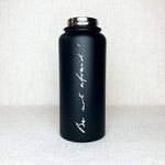 Black stainless steel powder coated water bottle with phrase "Be not afraid" engraved in the handwriting of John Paul II